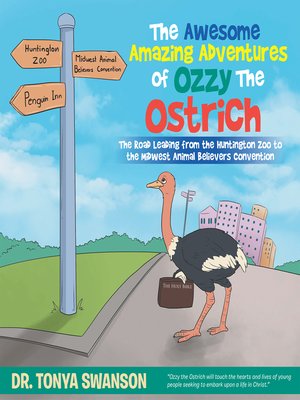 cover image of The Awesome Amazing Adventures of Ozzy the Ostrich